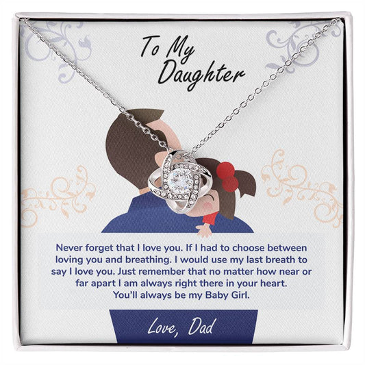 To My Daughter, You_ll Always Be My Baby Girl -Love Knot Necklace